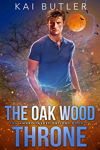 The Oak Wood Throne (San Amaro Investigations Book 2)