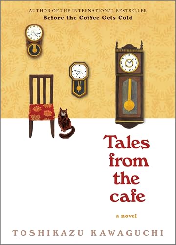 Tales from the Cafe: A Heartwarming Novel of Time Travel, Magical Realism and the Power of Healing (Before the Coffee Gets Cold Series Book 2)