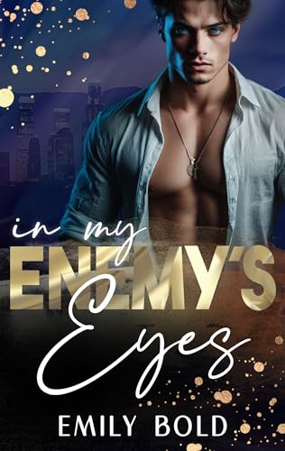 In my Enemy´s Eyes: Ein Enemies to Lovers Liebesroman