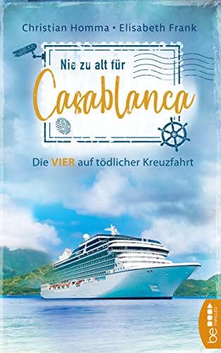 Nie zu alt für Casablanca: Die VIER auf tödlicher Kreuzfahrt (V.I.E.R. 1)