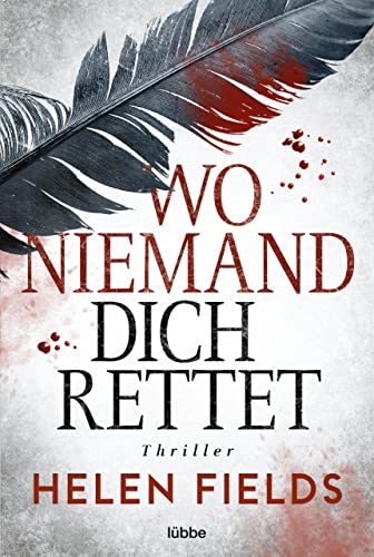 Wo niemand dich rettet: Thriller (Luc Callanach und Ava Turner 5)