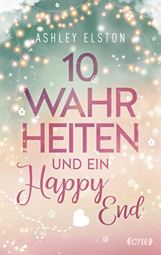 10 Wahrheiten und ein Happy End (10 Dates-Serie 2)