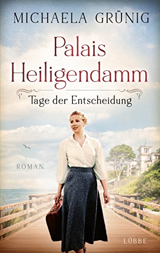 Palais Heiligendamm - Tage der Entscheidung: Roman (Heiligendamm-Saga 3)