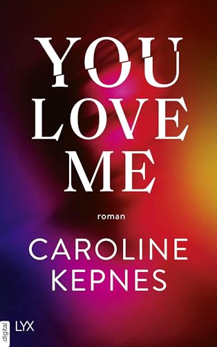 You Love Me: Band 3 zur NETFLIX-Serie (Joe Goldberg)