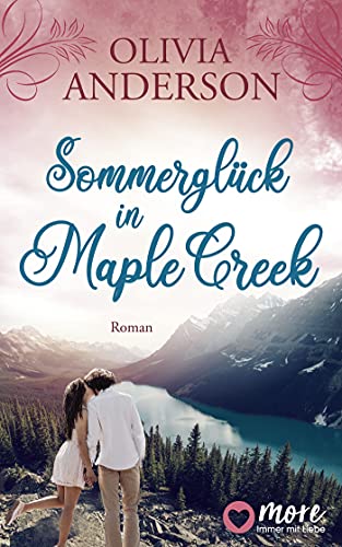 Sommerglück in Maple Creek (Die Liebe wohnt in Maple Creek 4)
