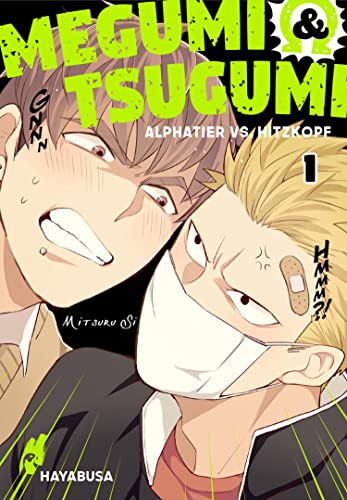 Megumi & Tsugumi – Alphatier vs. Hitzkopf 1: Lustige Yaoi-Manga-Serie ab 18 Jahren über die spannungsgeladene Liebe zweier Männer im Omegaverse