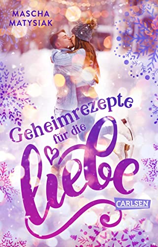 Geheimrezepte für die Liebe: Eine köstliche Geschichte zum Verlieben!