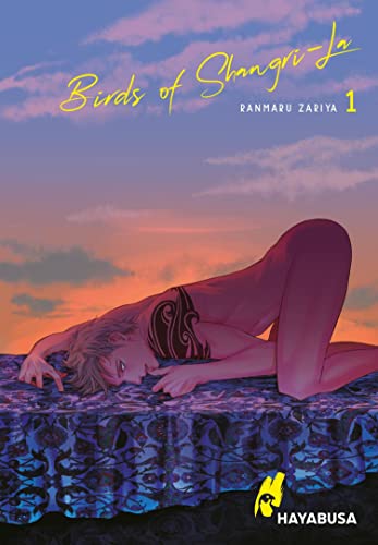 Birds of Shangri-La 1: Erotischer Yaoi-Manga ab 18 | Erotischer Yaoi-Manga ab 18 über einen exklusiven Männerclub - für Fans von expliziten Boys-Love-Geschichten