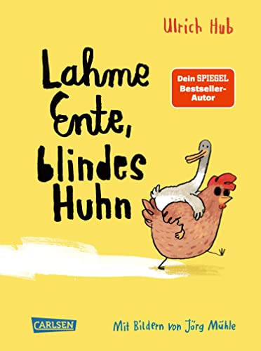 Lahme Ente, blindes Huhn: Ein umwerfend komisches Kinderbuch des Bestseller-Autors über Mut, wahre Freundschaft und allergeheimste Wünsche
