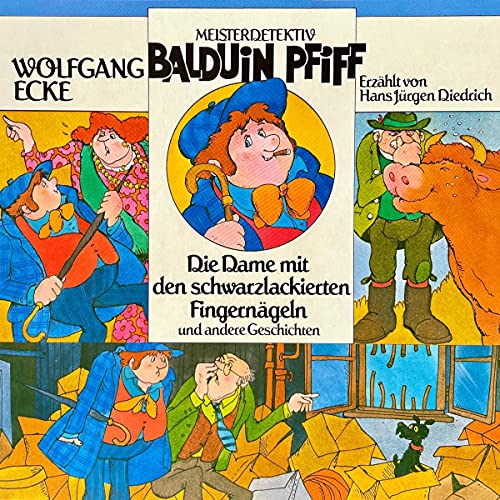 Die Dame mit den schwarzlackierten Fingernägeln und andere Geschichten: Balduin Pfiff