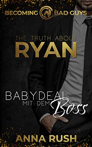 The Truth about Ryan – Babydeal mit dem Boss (Becoming Bad Guys 1)