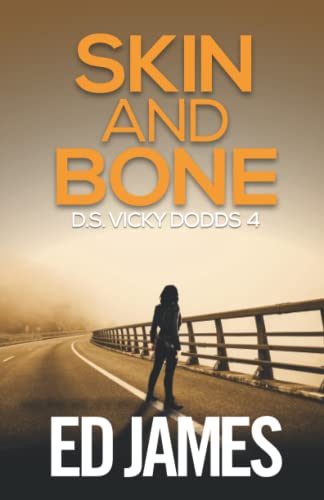 Skin and Bone: A Scottish Detective Mystery (DS Vicky Dodds Scottish Crime Thrillers, Band 4)