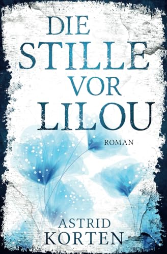 DIE STILLE VOR LILOU