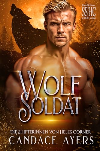 Wolf Soldat (Die Shifterinnen von Hell’s Corner 3)