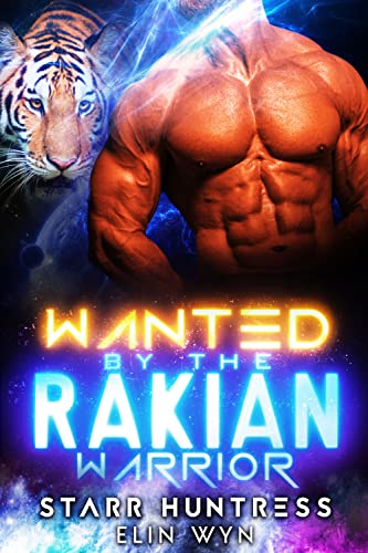 Wanted by the Rakian Warrior: A Sci-Fi Shifter Romance (Rakian Warrior Mates Book 6)