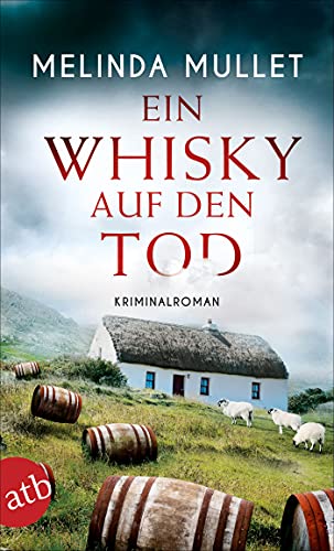 Ein Whisky auf den Tod: Kriminalroman (Abigail Logan ermittelt 4)
