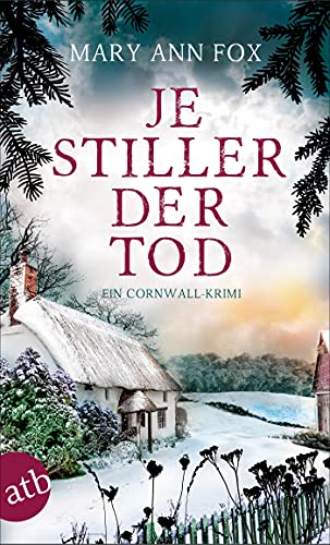 Je stiller der Tod: Ein Cornwall-Krimi (Mags Blake 7)