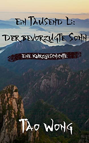 Ein Tausend Li: Der bevorzugte Sohn: Eine Kurzgeschichte