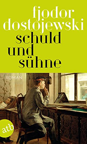 Schuld und Sühne: Roman in sechs Teilen mit einem Epilog (Dostojewski Sämtliche Romane und Erzählungen 9)