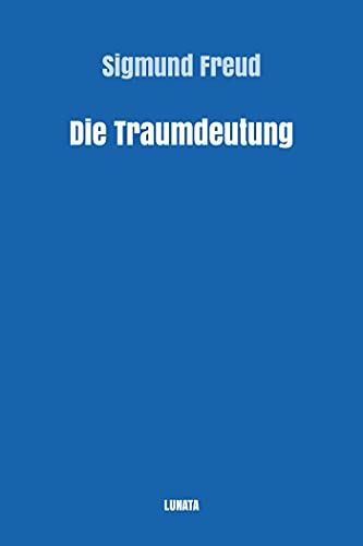 Die Traumdeutung (Sigmund Freud Gesammelte Werke 2)