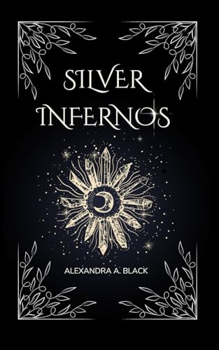 Silver Infernos (Forsaken Destinies, Band 1)