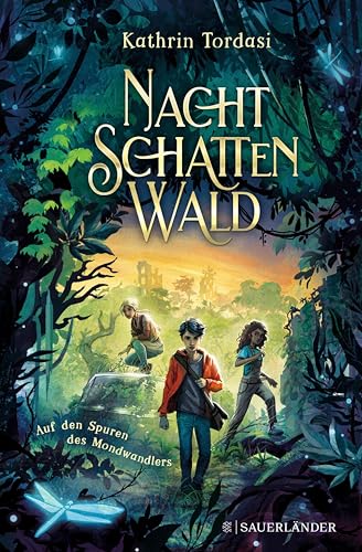 Nachtschattenwald. Auf den Spuren des Mondwandlers: Abenteuerliches Kinderbuch für Jungen und Mädchen ab 10 Jahren