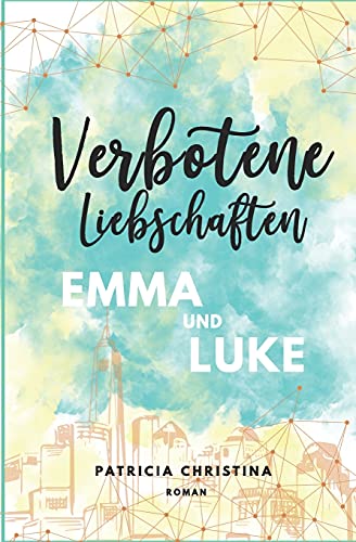 Verbotene Liebschaften Emma und Luke: Liebesroman