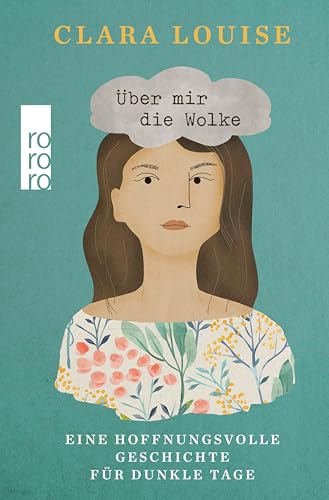 Über mir die Wolke: Eine hoffnungsvolle Geschichte für dunkle Tage