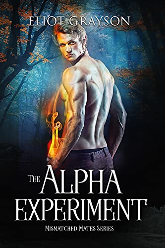 The Alpha Experiment (Mismatched Mates Book 5)