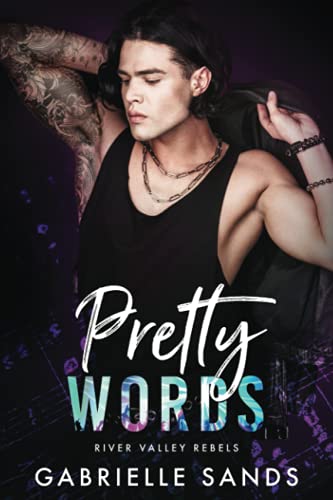 Pretty Words: An Enemies To Lovers Rock Star Romance (River Valley Rebels)