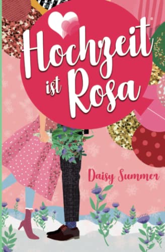 Hochzeit ist Rosa: Romantische Komödie, Liebesroman (Herzen im Schottenrock - Die Hochzeit-Reihe von Daisy Summer, Band 3)