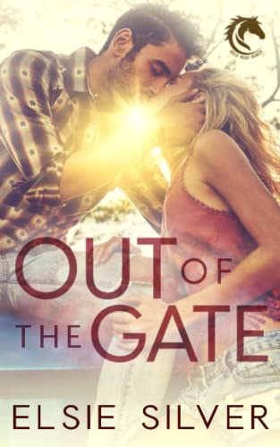Out of the Gate: A Small Town Second Chance Romance (Gold Rush Ranch)