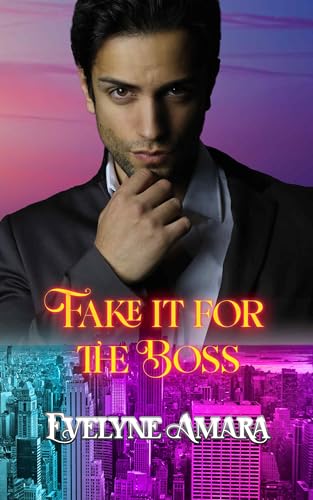 Fake it for the Boss (Billionaires and the City 5)