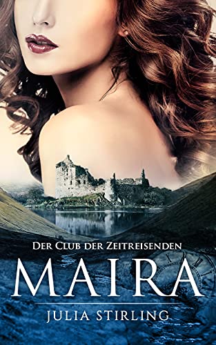 Maira: Der Club der Zeitreisenden von Eriness - Band 1