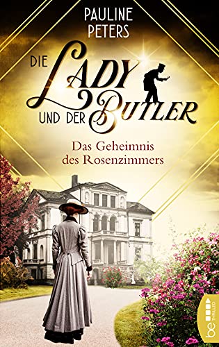 Die Lady und der Butler – Das Geheimnis des Rosenzimmers (Victoria-Bredon-Reihe 2)