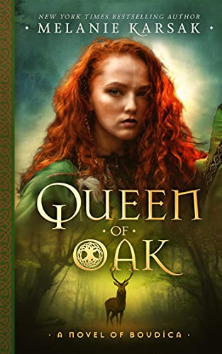 Queen of Oak: A Novel of Boudica (The Celtic Rebels Series Book 1)