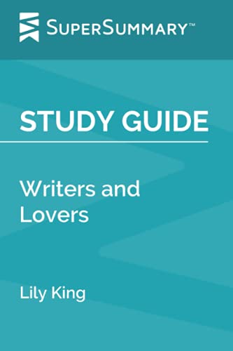 Study Guide: Writers and Lovers by Lily King (SuperSummary)