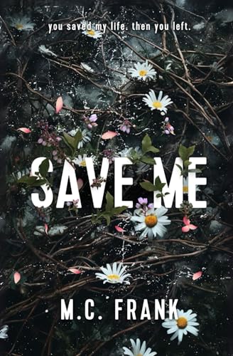 Save Me: (New Adult Billionaire Romance) (Lose Me, Band 1)