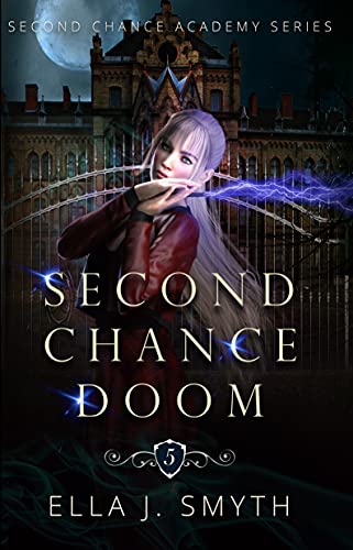 Second Chance Doom: Book Five of the Second Chance Academy series