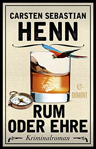 Rum oder Ehre: Kriminalroman (Kulinarische Kriminalromane 2)