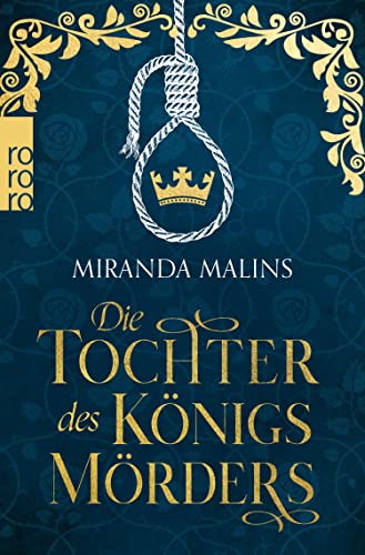 Die Tochter des Königsmörders: Historischer Roman (Cromwells Töchter 1)