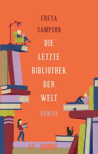 Die letzte Bibliothek der Welt: Roman
