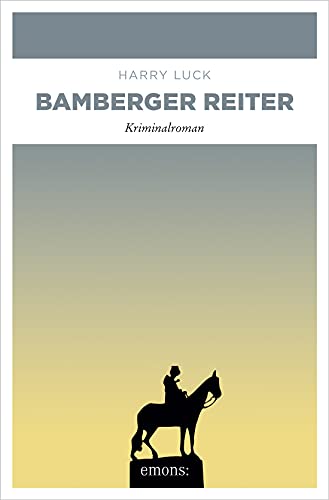 Bamberger Reiter: Kriminalroman (Horst Müller und Paulina Kowalska 6)