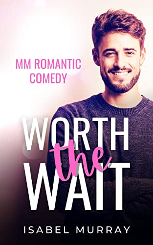 Worth the Wait: MM Romantic Comedy