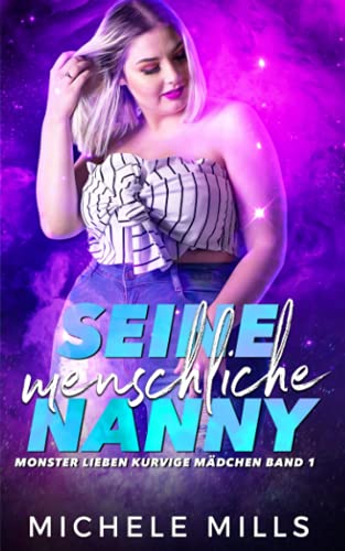 Seine menschliche Nanny (Monster lieben kurvige Mädchen, Band 1)