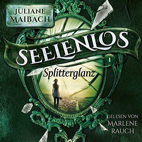 Seelenlos: Splitterglanz (Band 1)