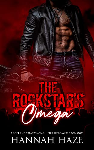 The Rockstar's Omega: A soft and steamy omegaverse romance (The Alpha Rock Stars)