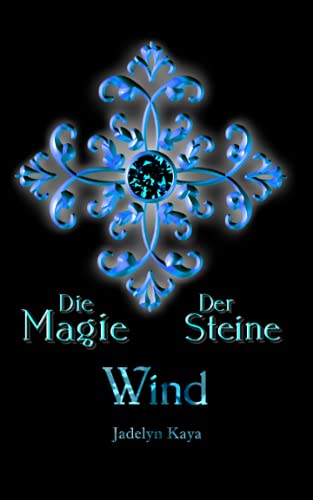 Die Magie der Steine: Wind (KAMMS Band 2) (KAMMS - Die Magie der Steine, Band 2)