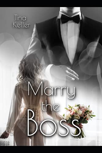 Marry the Boss (Boss Romance, Band 16)