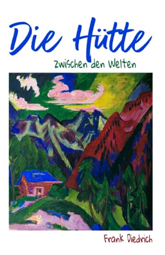 Die Hütte: zwischen den Welten